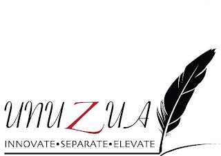 UNUZUA INNOVATE·SEPARATE·ELEVATE trademark