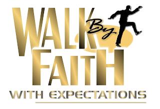 WALK BY FAITH WITH EXPECTATIONS trademark