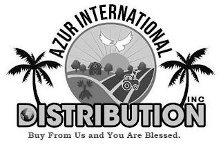 AZUR INTERNATIONAL DISTRIBUTION INC BUY FROM US AND YOU ARE BLESSED. trademark