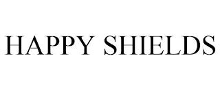 HAPPY SHIELDS trademark