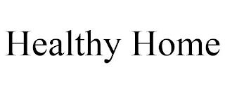 HEALTHY HOME trademark