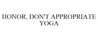 HONOR, DON'T APPROPRIATE YOGA trademark