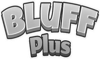 BLUFF PLUS trademark