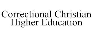 CORRECTIONAL CHRISTIAN HIGHER EDUCATION trademark