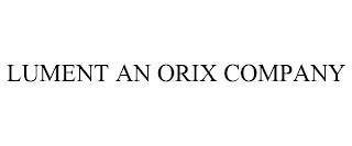 LUMENT AN ORIX COMPANY trademark