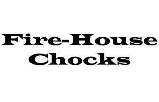 FIRE-HOUSE CHOCKS trademark