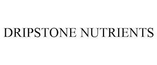 DRIPSTONE NUTRIENTS trademark