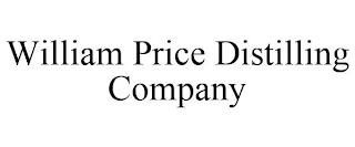 WILLIAM PRICE DISTILLING COMPANY trademark