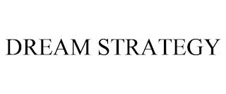 DREAM STRATEGY trademark