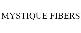 MYSTIQUE FIBERS trademark