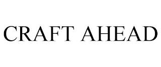 CRAFT AHEAD trademark