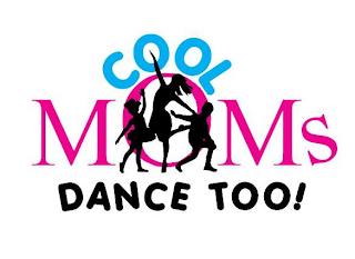 COOL MOMS DANCE TOO! trademark