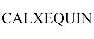 CALXEQUIN trademark