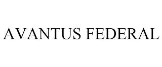 AVANTUS FEDERAL trademark