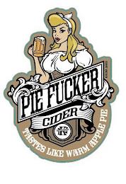 PIE FUCKER CIDER K&N UNCENSORED CIDER TASTES LIKE WARM APPLE PIE EST 2019 trademark