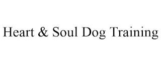 HEART & SOUL DOG TRAINING trademark