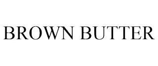 BROWN BUTTER trademark