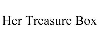 HER TREASURE BOX trademark