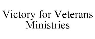 VICTORY FOR VETERANS MINISTRIES trademark