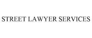 STREET LAWYER SERVICES trademark