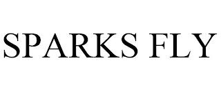 SPARKS FLY trademark