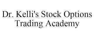 DR. KELLI'S STOCK OPTIONS TRADING ACADEMY trademark