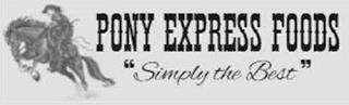 PONY EXPRESS FOODS "SIMPLY THE BEST" trademark