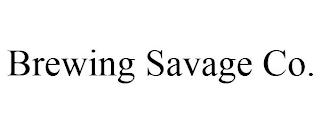 BREWING SAVAGE CO. trademark