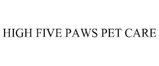 HIGH FIVE PAWS PET CARE trademark