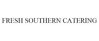 FRESH SOUTHERN CATERING trademark