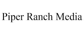 PIPER RANCH MEDIA trademark