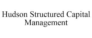 HUDSON STRUCTURED CAPITAL MANAGEMENT trademark