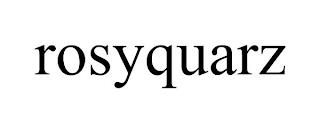 ROSYQUARZ trademark