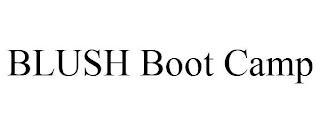 BLUSH BOOT CAMP trademark