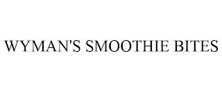 WYMAN'S SMOOTHIE BITES trademark