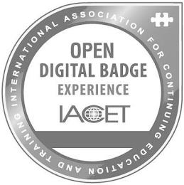 INTERNATIONAL ASSOCIATION FOR CONTINUING EDUCATION AND TRAINING OPEN DIGITAL BADGE EXPERIENCE IACET trademark