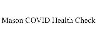 MASON COVID HEALTH CHECK trademark