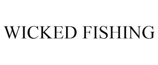 WICKED FISHING trademark