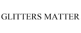 GLITTERS MATTER trademark