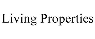 LIVING PROPERTIES trademark