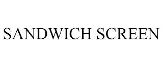 SANDWICH SCREEN trademark