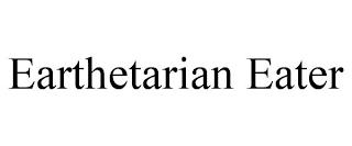 EARTHETARIAN EATER trademark