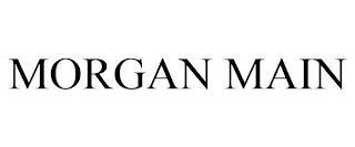 MORGAN MAIN trademark