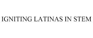 IGNITING LATINAS IN STEM trademark