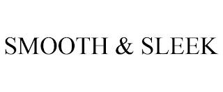 SMOOTH & SLEEK trademark