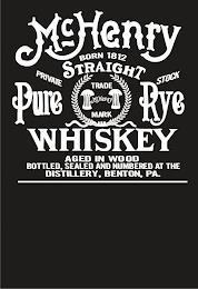 MCHENRY STRAIGHT PURE RYE WHISKEY BORN 1812 PRIVATE STOCK TRADE MARK MCHENRY AGED IN WOOD BOTTLED, SEALED AND NUMBERED AT THE DISTILLERY, BENTON, PA. trademark