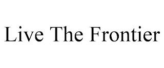 LIVE THE FRONTIER trademark