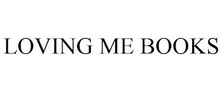 LOVING ME BOOKS trademark