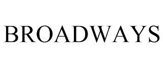 BROADWAYS trademark