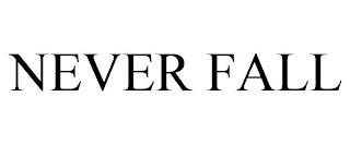 NEVER FALL trademark